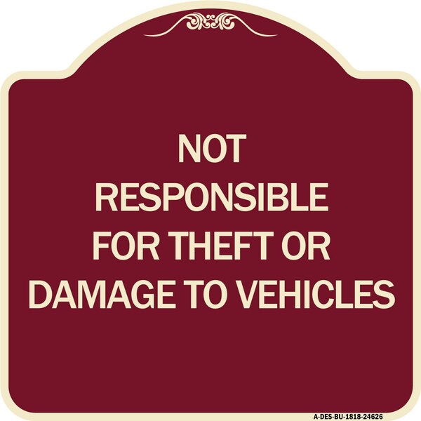 Not Responsible for Theft or Damage to Vehicles Heavy-Gauge Aluminum Sign, 18" H, BU-1818-24626